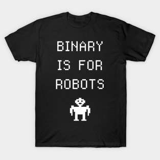 Binary Is For Robots | Funny Non-Binary Gender Identity T-Shirt